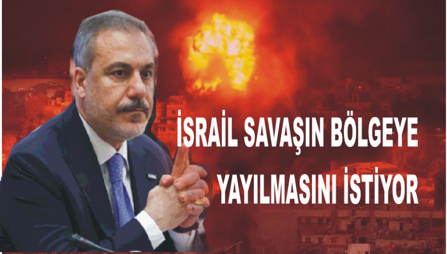 İSRAİL SAVAŞIN BÖLGEYE YAYILMASINI İSTİYOR